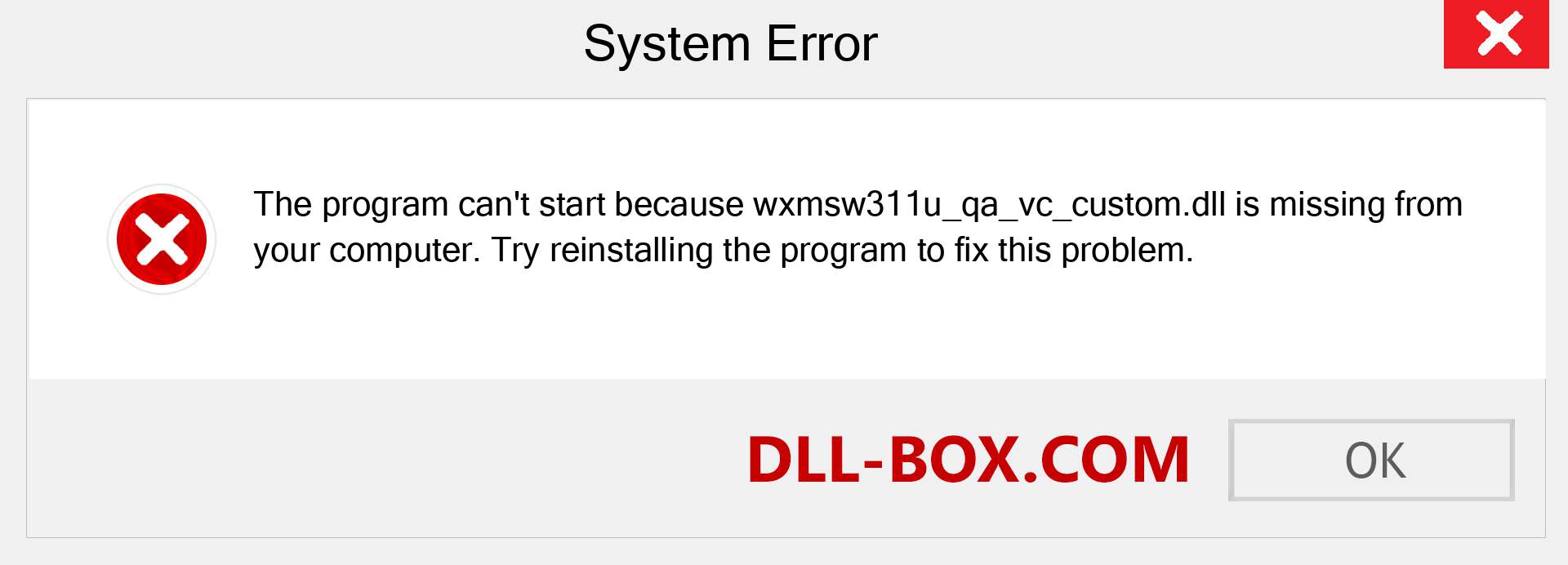  wxmsw311u_qa_vc_custom.dll file is missing?. Download for Windows 7, 8, 10 - Fix  wxmsw311u_qa_vc_custom dll Missing Error on Windows, photos, images